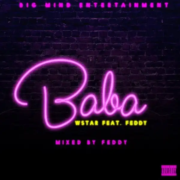 W-Star - Baba (DJ Spinall x Kizz Daniel Cover) ft. Feddy